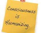 "Consciousness is Humanizing Post It Memo"